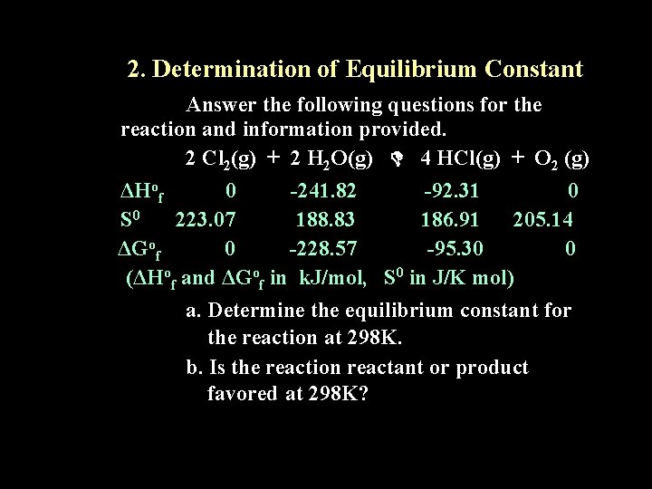 2. Determination of Equilibrium Constant Answer the following questions for the reaction and information