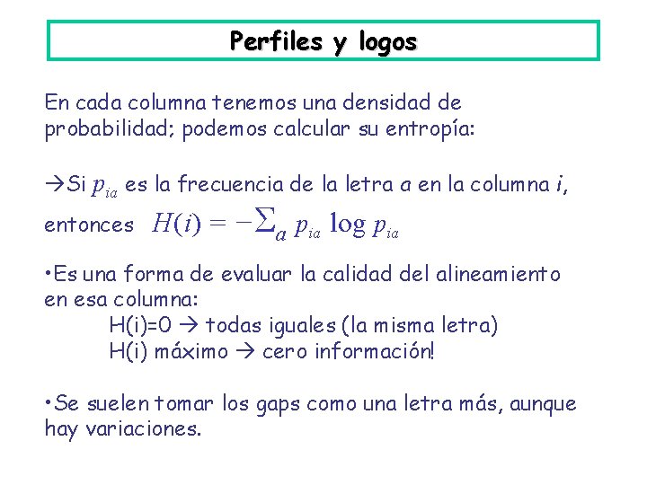 Perfiles y logos En cada columna tenemos una densidad de probabilidad; podemos calcular su