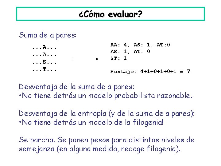 ¿Cómo evaluar? Suma de a pares: . . . A. . . S. .