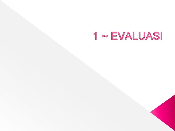 1 ~ EVALUASI 