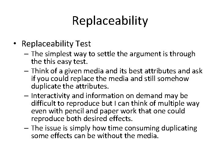 Replaceability • Replaceability Test – The simplest way to settle the argument is through