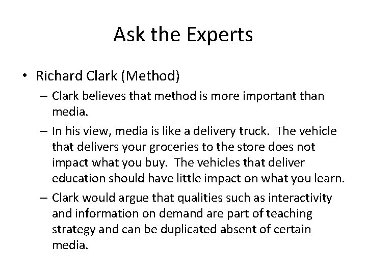 Ask the Experts • Richard Clark (Method) – Clark believes that method is more Ask the Experts • Richard Clark (Method) – Clark believes that method is more