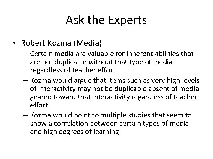 Ask the Experts • Robert Kozma (Media) – Certain media are valuable for inherent