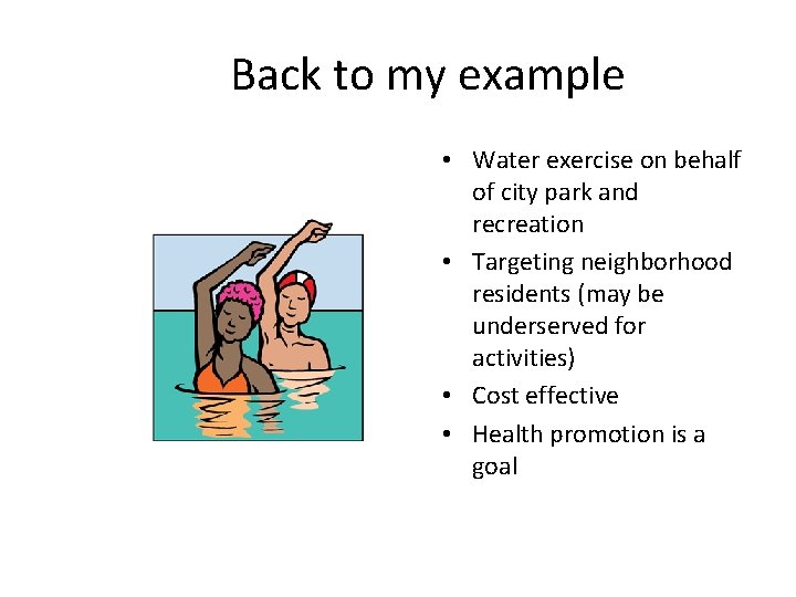 Back to my example • Water exercise on behalf of city park and recreation