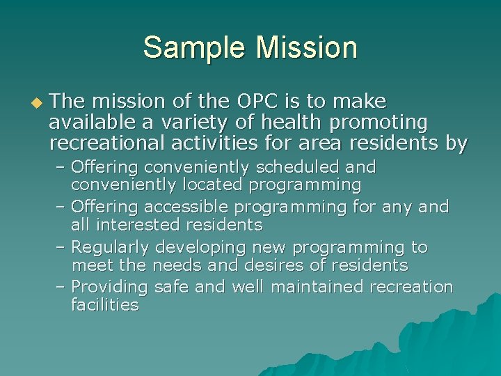 Sample Mission u The mission of the OPC is to make available a variety