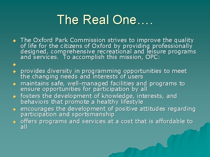The Real One…. u u u u The Oxford Park Commission strives to improve