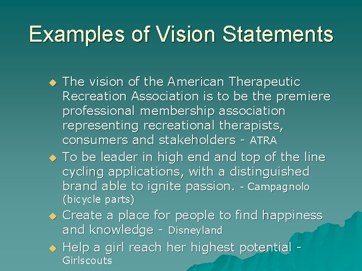 Examples of Vision Statements u u The vision of the American Therapeutic Recreation Association