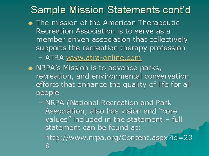 Sample Mission Statements cont’d u u The mission of the American Therapeutic Recreation Association
