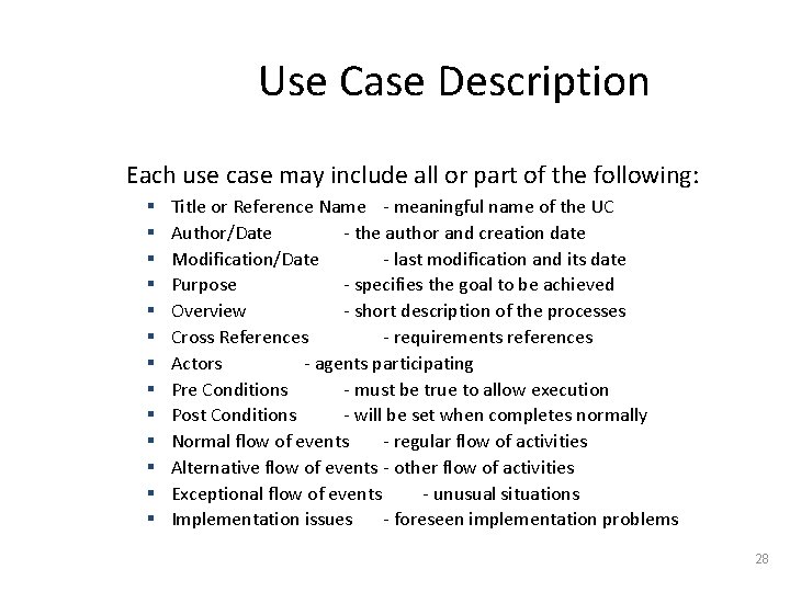 Use Case Description Each use case may include all or part of the following: