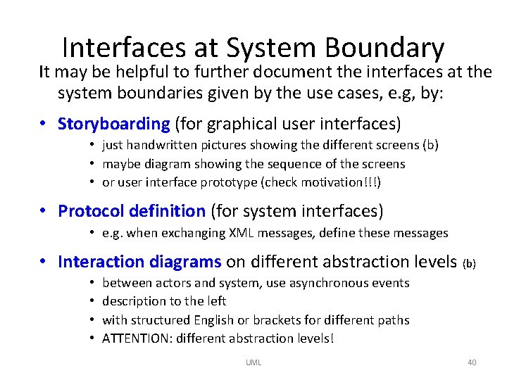 Interfaces at System Boundary It may be helpful to further document the interfaces at
