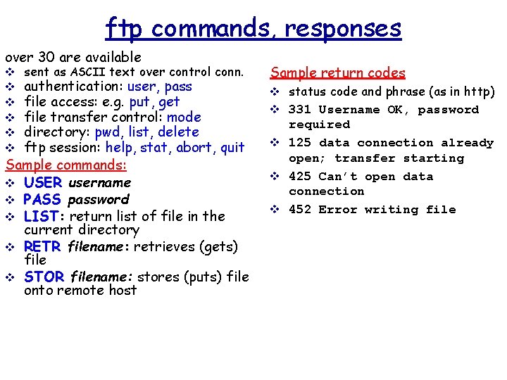 ftp commands, responses over 30 are available v sent as ASCII text over control