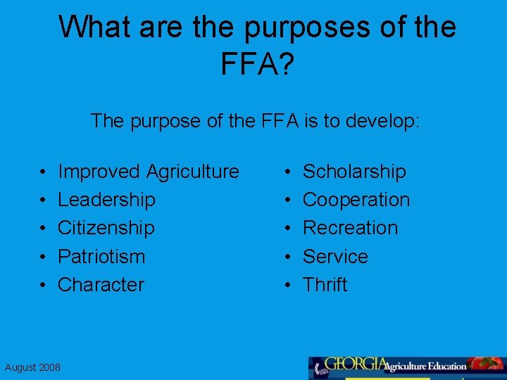 What are the purposes of the FFA? The purpose of the FFA is to