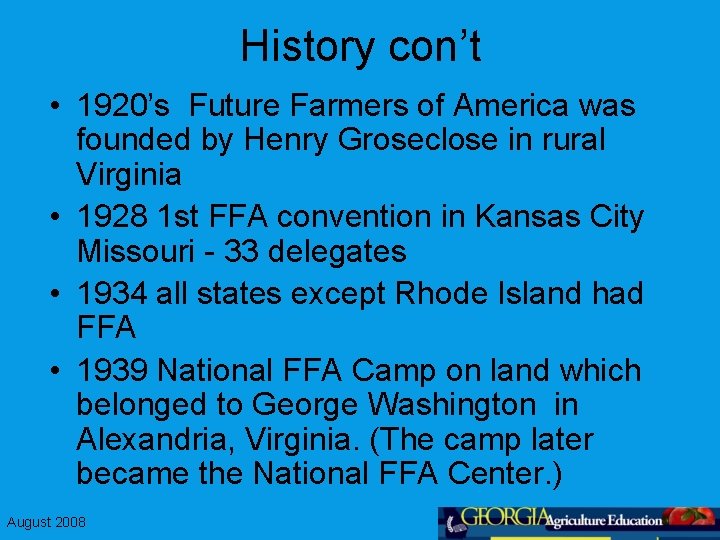 History con’t • 1920’s Future Farmers of America was founded by Henry Groseclose in