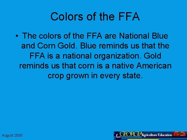 Colors of the FFA • The colors of the FFA are National Blue and