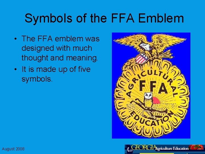 Symbols of the FFA Emblem • The FFA emblem was designed with much thought