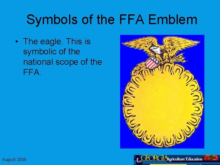 Symbols of the FFA Emblem • The eagle. This is symbolic of the national