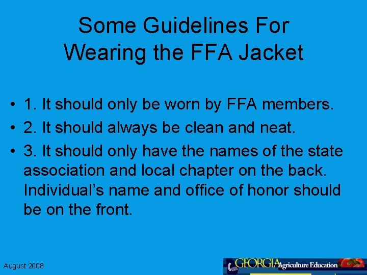 Some Guidelines For Wearing the FFA Jacket • 1. It should only be worn