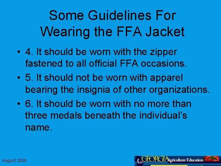 Some Guidelines For Wearing the FFA Jacket • 4. It should be worn with