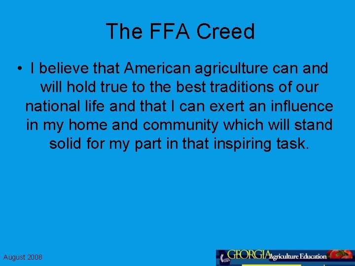 The FFA Creed • I believe that American agriculture can and will hold true
