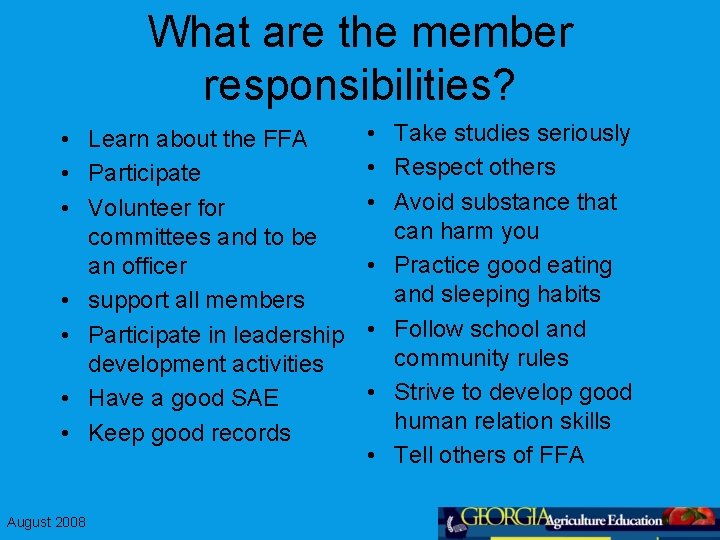 What are the member responsibilities? • Learn about the FFA • Participate • Volunteer