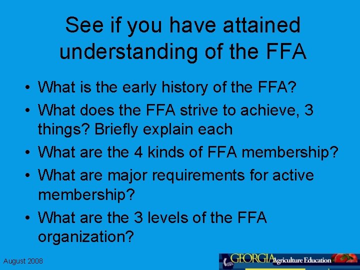 See if you have attained understanding of the FFA • What is the early