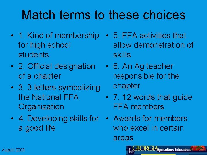 Match terms to these choices • 1. Kind of membership for high school students