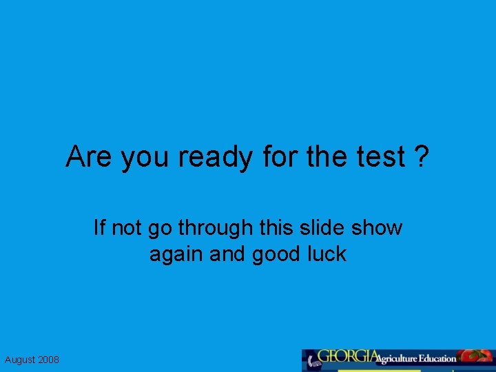 Are you ready for the test ? If not go through this slide show