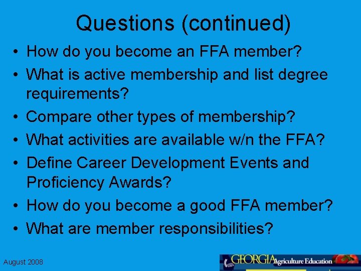 Questions (continued) • How do you become an FFA member? • What is active