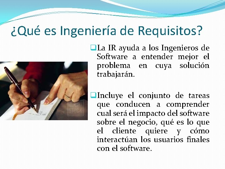 ¿Qué es Ingeniería de Requisitos? q. La IR ayuda a los Ingenieros de Software