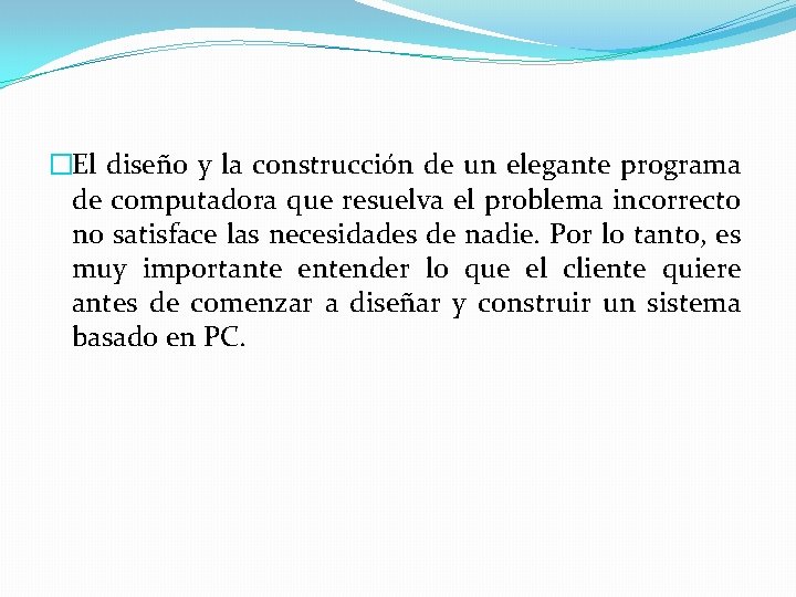 �El diseño y la construcción de un elegante programa de computadora que resuelva el