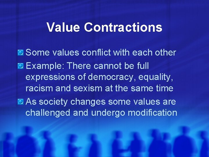 Value Contractions Some values conflict with each other Example: There cannot be full expressions