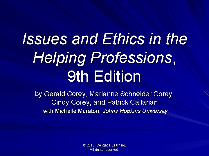 Issues and Ethics in the Helping Professions, 9 th Edition by Gerald Corey, Marianne