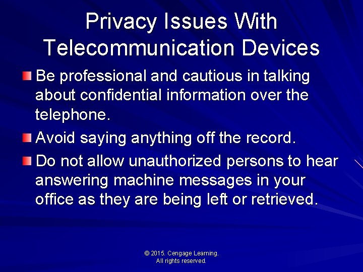 Privacy Issues With Telecommunication Devices Be professional and cautious in talking about confidential information