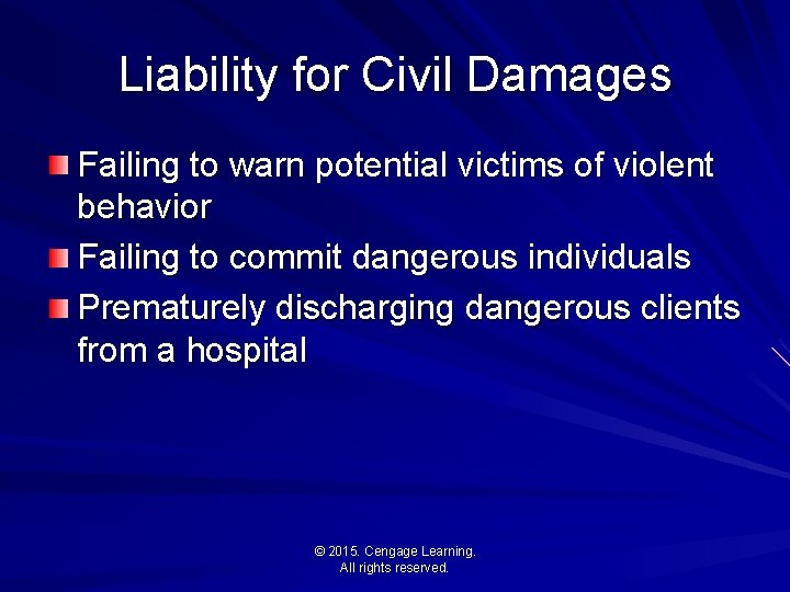 Liability for Civil Damages Failing to warn potential victims of violent behavior Failing to