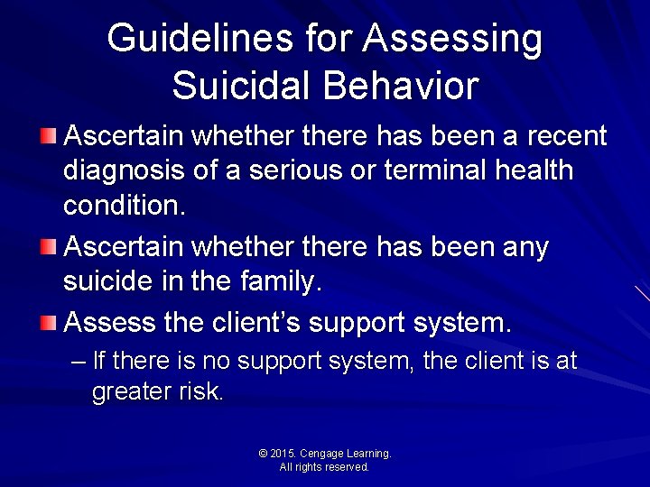 Guidelines for Assessing Suicidal Behavior Ascertain whethere has been a recent diagnosis of a
