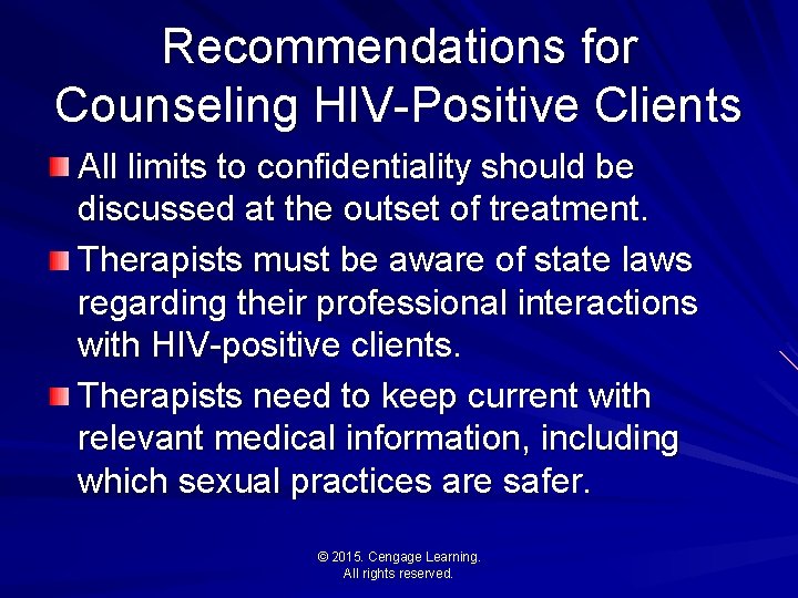 Recommendations for Counseling HIV-Positive Clients All limits to confidentiality should be discussed at the