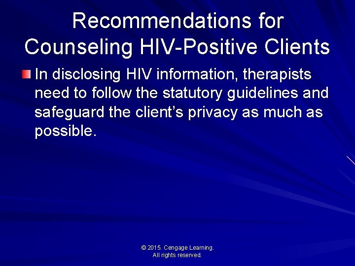 Recommendations for Counseling HIV-Positive Clients In disclosing HIV information, therapists need to follow the