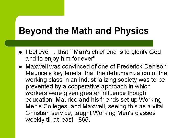 Beyond the Math and Physics l l I believe … that ``Man's chief end