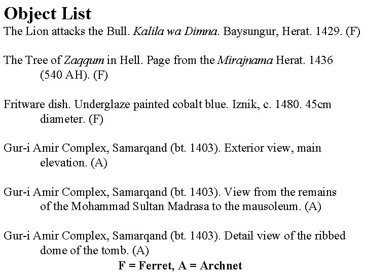 Object List The Lion attacks the Bull. Kalila wa Dimna. Baysungur, Herat. 1429. (F) Object List The Lion attacks the Bull. Kalila wa Dimna. Baysungur, Herat. 1429. (F)