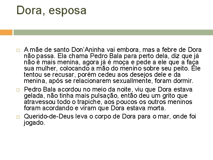 Dora, esposa A mãe de santo Don’Aninha vai embora, mas a febre de Dora