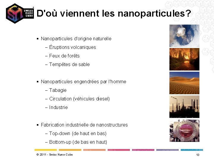D'où viennent les nanoparticules? § Nanoparticules d'origine naturelle - Éruptions volcaniques - Feux de