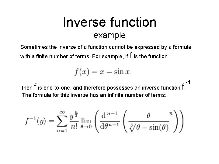 Inverse function example Sometimes the inverse of a function cannot be expressed by a