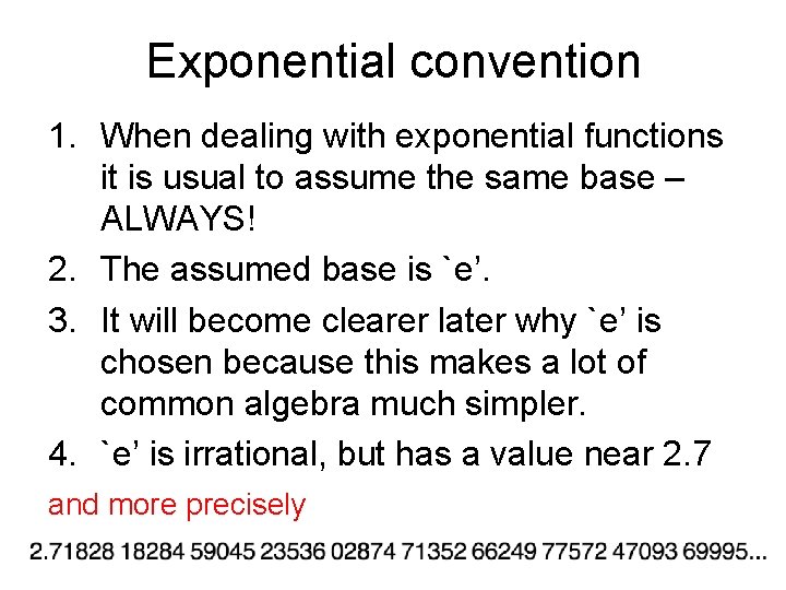 Exponential convention 1. When dealing with exponential functions it is usual to assume the