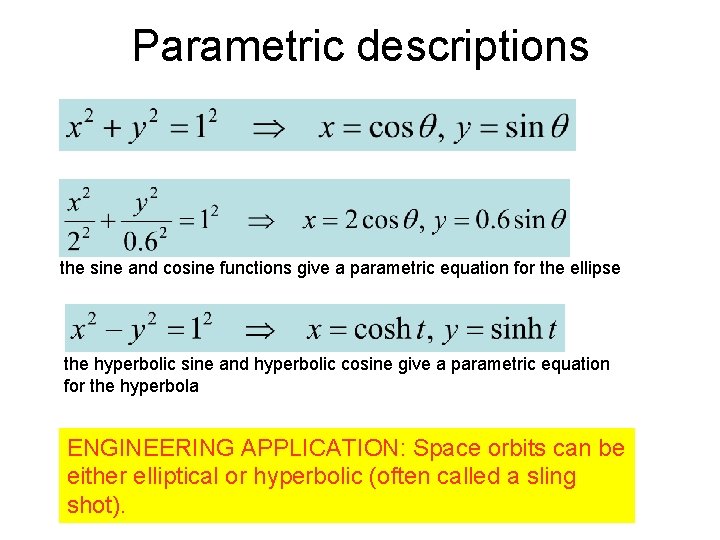 Parametric descriptions the sine and cosine functions give a parametric equation for the ellipse