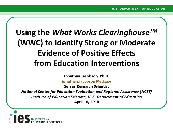 Using the What Works Clearinghouse. TM (WWC) to Identify Strong or Moderate Evidence of