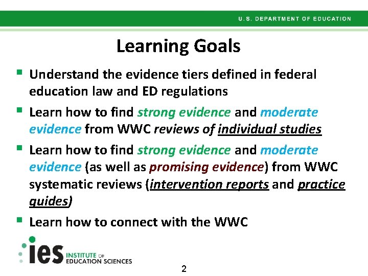 Learning Goals § § Understand the evidence tiers defined in federal education law and