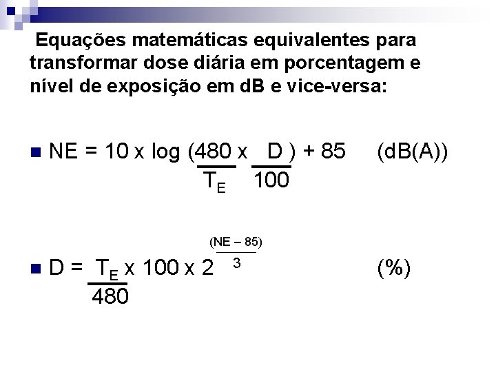 Equações matemáticas equivalentes para transformar dose diária em porcentagem e nível de exposição em