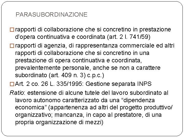 PARASUBORDINAZIONE � rapporti di collaborazione che si concretino in prestazione d’opera continuativa e coordinata