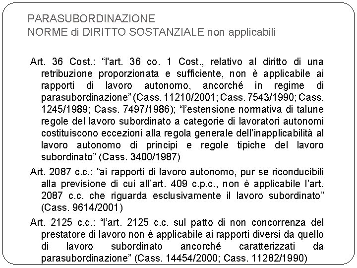 PARASUBORDINAZIONE NORME di DIRITTO SOSTANZIALE non applicabili Art. 36 Cost. : “l'art. 36 co.