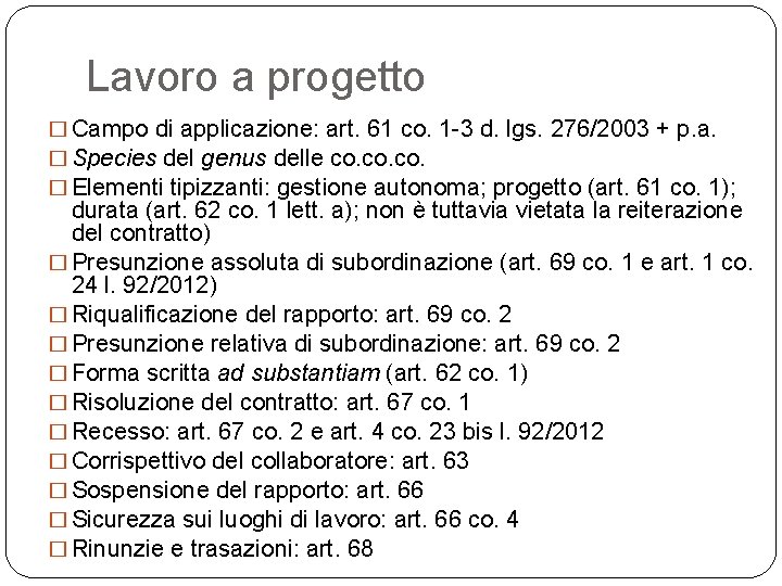 Lavoro a progetto � Campo di applicazione: art. 61 co. 1 -3 d. lgs.